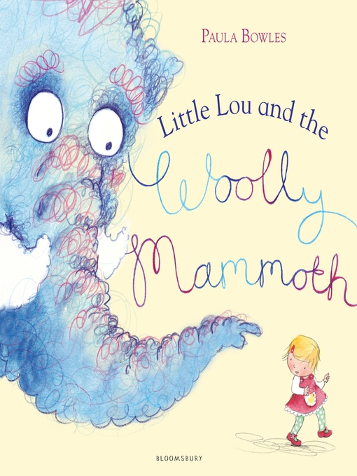 Title details for Little Lou and the Woolly Mammoth by Paula Bowles - Wait list